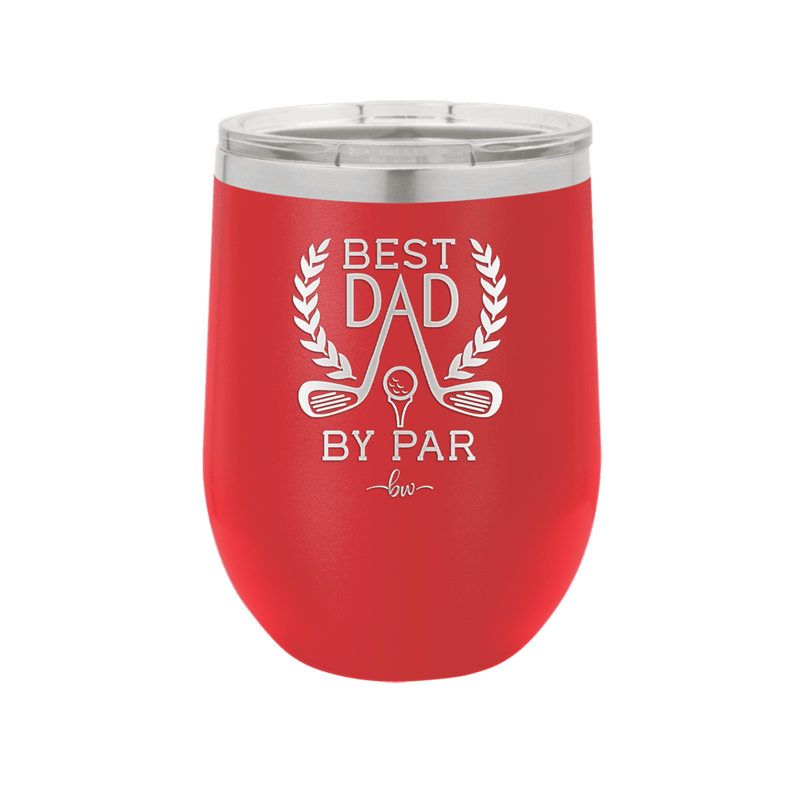 Best Dad by Par 3 Golf Dad - Laser Engraved Stainless Steel Drinkware - 1652 -