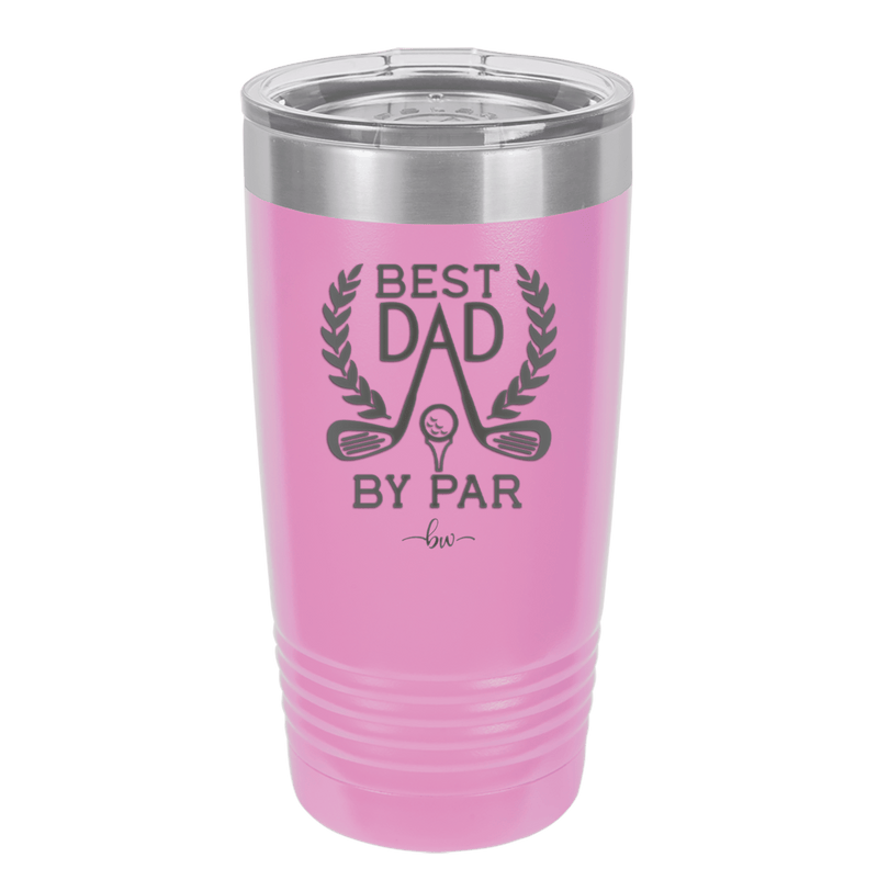 Best Dad by Par 3 Golf Dad - Laser Engraved Stainless Steel Drinkware - 1652 -