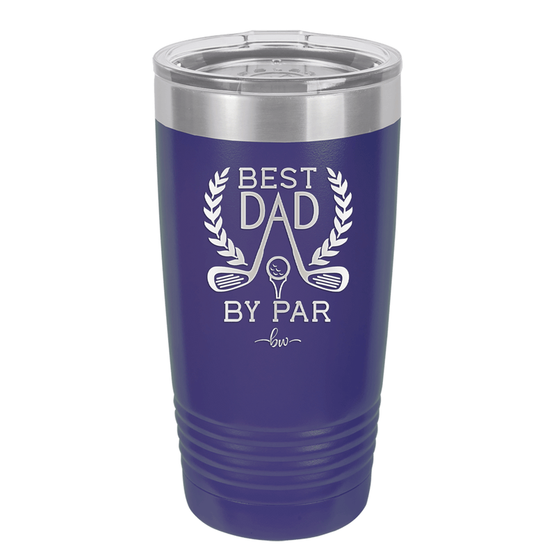 Best Dad by Par 3 Golf Dad - Laser Engraved Stainless Steel Drinkware - 1652 -