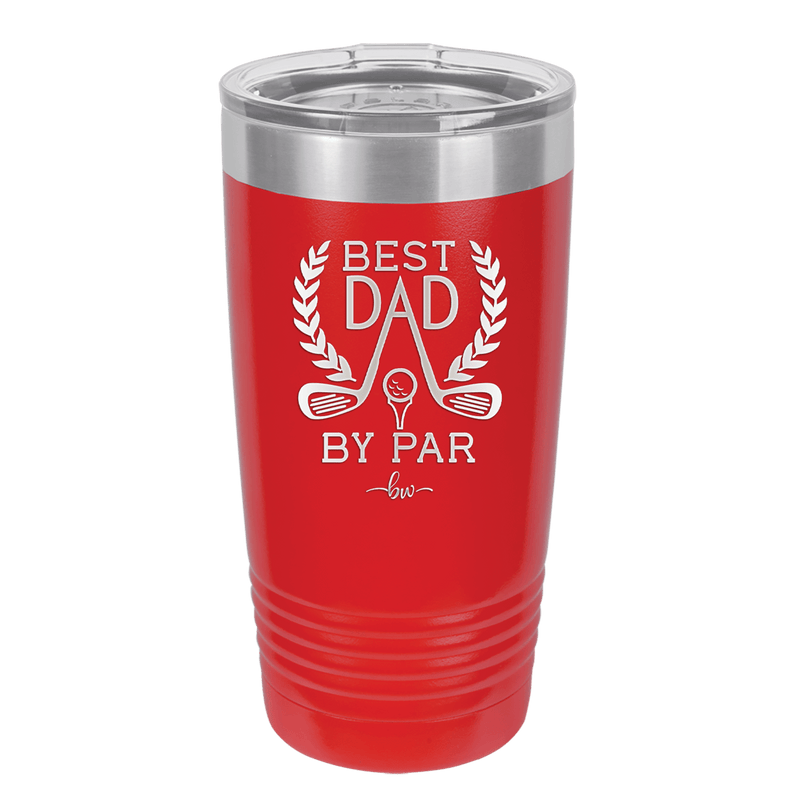 Best Dad by Par 3 Golf Dad - Laser Engraved Stainless Steel Drinkware - 1652 -