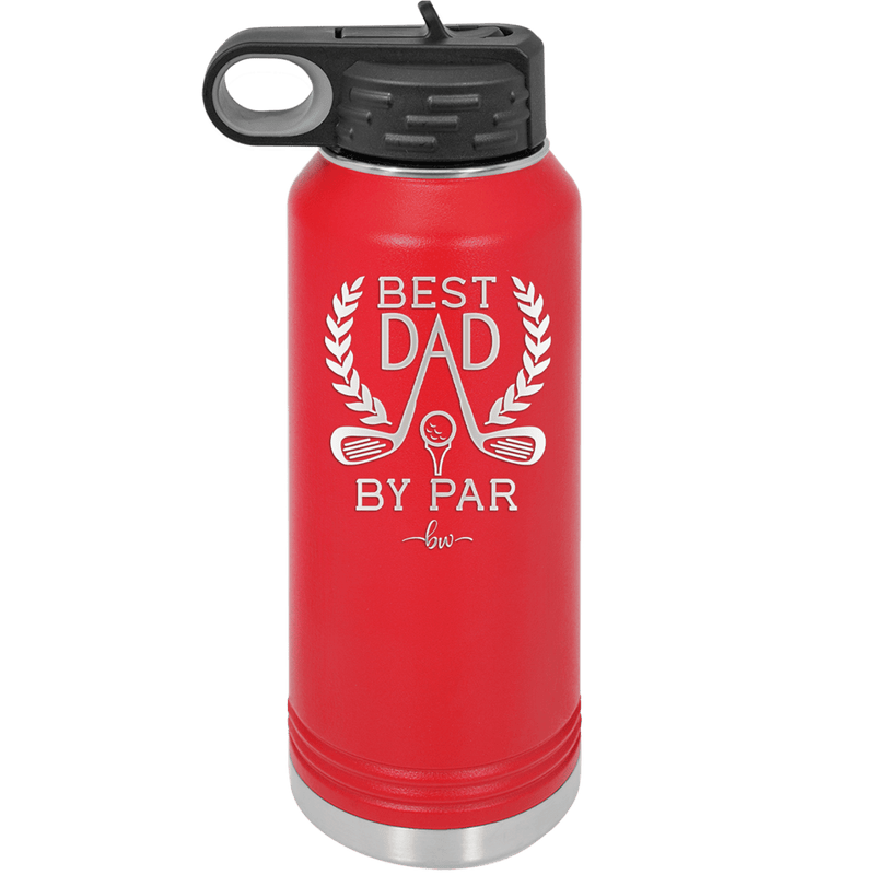 Best Dad by Par 3 Golf Dad - Laser Engraved Stainless Steel Drinkware - 1652 -