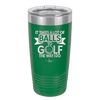 It Takes a Lot of Balls to Golf the Way I Do 1 - Laser Engraved Stainless Steel Drinkware - 1653 -