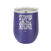 It Takes a Lot of Balls to Golf the Way I Do 2 - Laser Engraved Stainless Steel Drinkware - 1654 -