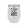 It Takes a Lot of Balls to Golf the Way I Do 2 - Laser Engraved Stainless Steel Drinkware - 1654 -