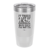 It Takes a Lot of Balls to Golf the Way I Do 2 - Laser Engraved Stainless Steel Drinkware - 1654 -
