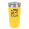 It Takes a Lot of Balls to Golf the Way I Do 2 - Laser Engraved Stainless Steel Drinkware - 1654 -