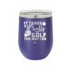 It Takes a Lot of Balls to Golf the Way I Do 3 - Laser Engraved Stainless Steel Drinkware - 1655 -
