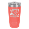It Takes a Lot of Balls to Golf the Way I Do 3 - Laser Engraved Stainless Steel Drinkware - 1655 -