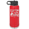 It Takes a Lot of Balls to Golf the Way I Do 3 - Laser Engraved Stainless Steel Drinkware - 1655 -