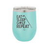 Eat Sleep Golf Repeat 1 - Laser Engraved Stainless Steel Drinkware - 1656 -
