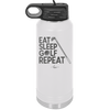 Eat Sleep Golf Repeat 1 - Laser Engraved Stainless Steel Drinkware - 1656 -