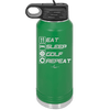 Eat Sleep Golf Repeat 3 - Laser Engraved Stainless Steel Drinkware - 1658 -