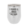 I Made a Bogey on Every Hole and Threw My Putter in One of the Ponds Golf 2 - Laser Engraved Stainless Steel Drinkware - 1663 -