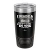 I Made a Bogey on Every Hole and Threw My Putter in One of the Ponds Golf 2 - Laser Engraved Stainless Steel Drinkware - 1663 -