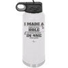 I Made a Bogey on Every Hole and Threw My Putter in One of the Ponds Golf 2 - Laser Engraved Stainless Steel Drinkware - 1663 -