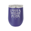 I Made a Bogey on Every Hole and Threw My Putter in One of the Ponds Golf 3 - Laser Engraved Stainless Steel Drinkware - 1664 -