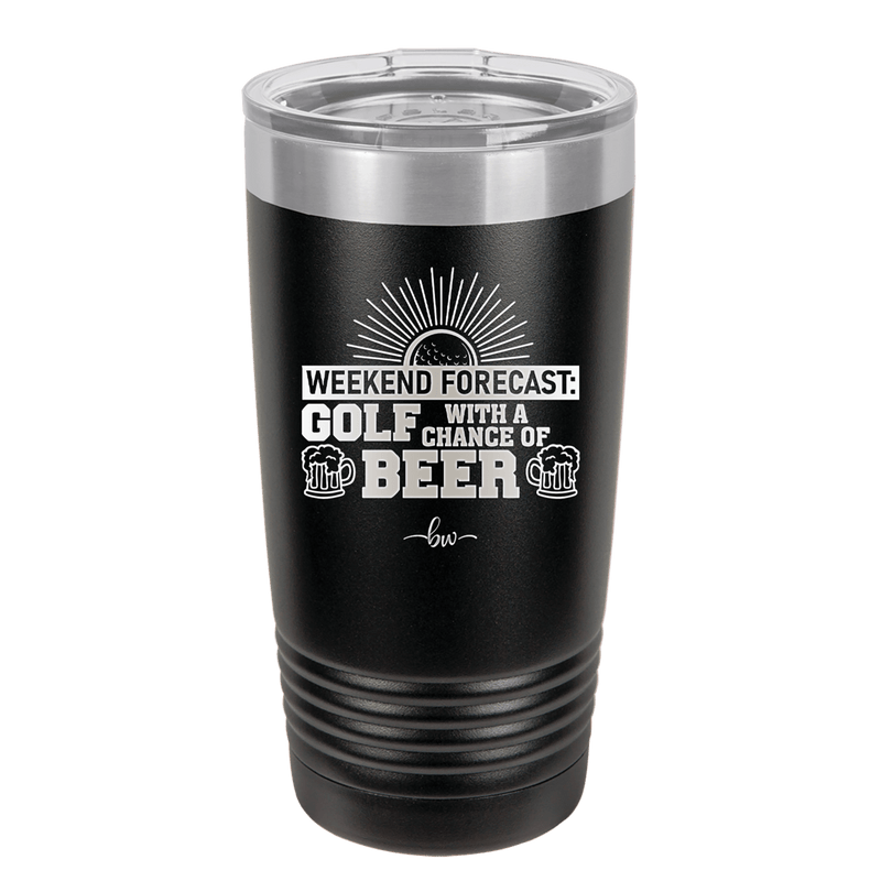 Weekend Forecast Golf with a Chance of Beer 1 - Laser Engraved Stainless Steel Drinkware - 1665 -