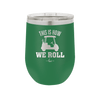 This is How We Roll Golf Cart 1 - Laser Engraved Stainless Steel Drinkware - 1668 -