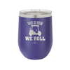 This is How We Roll Golf Cart 1 - Laser Engraved Stainless Steel Drinkware - 1668 -