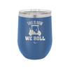 This is How We Roll Golf Cart 1 - Laser Engraved Stainless Steel Drinkware - 1668 -
