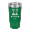 This is How We Roll Golf Cart 1 - Laser Engraved Stainless Steel Drinkware - 1668 -