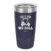 This is How We Roll Golf Cart 1 - Laser Engraved Stainless Steel Drinkware - 1668 -