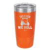 This is How We Roll Golf Cart 1 - Laser Engraved Stainless Steel Drinkware - 1668 -