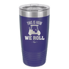 This is How We Roll Golf Cart 1 - Laser Engraved Stainless Steel Drinkware - 1668 -