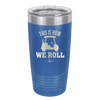 This is How We Roll Golf Cart 1 - Laser Engraved Stainless Steel Drinkware - 1668 -