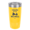 This is How We Roll Golf Cart 1 - Laser Engraved Stainless Steel Drinkware - 1668 -