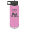 This is How We Roll Golf Cart 1 - Laser Engraved Stainless Steel Drinkware - 1668 -