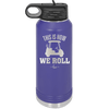 This is How We Roll Golf Cart 1 - Laser Engraved Stainless Steel Drinkware - 1668 -