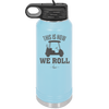 This is How We Roll Golf Cart 1 - Laser Engraved Stainless Steel Drinkware - 1668 -