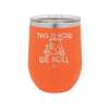 This is How We Roll Golf Cart 2 - Laser Engraved Stainless Steel Drinkware - 1669 -