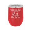 This is How We Roll Golf Cart 2 - Laser Engraved Stainless Steel Drinkware - 1669 -