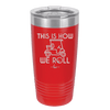 This is How We Roll Golf Cart 2 - Laser Engraved Stainless Steel Drinkware - 1669 -