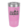 This is How We Roll Golf Cart 3 - Laser Engraved Stainless Steel Drinkware - 1670 -