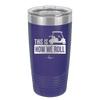 This is How We Roll Golf Cart 3 - Laser Engraved Stainless Steel Drinkware - 1670 -