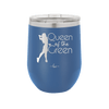 Queen of the Green Woman Golf 1 - Laser Engraved Stainless Steel Drinkware - 1672 -