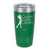 Queen of the Green Woman Golf 1 - Laser Engraved Stainless Steel Drinkware - 1672 -