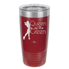 Queen of the Green Woman Golf 1 - Laser Engraved Stainless Steel Drinkware - 1672 -