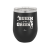 Queen of the Green Woman Golf 2 - Laser Engraved Stainless Steel Drinkware - 1673 -