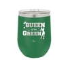 Queen of the Green Woman Golf 2 - Laser Engraved Stainless Steel Drinkware - 1673 -