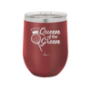 Queen of the Green Woman Golf 4 - Laser Engraved Stainless Steel Drinkware - 1675 -