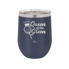Queen of the Green Woman Golf 4 - Laser Engraved Stainless Steel Drinkware - 1675 -