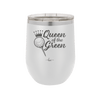 Queen of the Green Woman Golf 4 - Laser Engraved Stainless Steel Drinkware - 1675 -