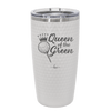 Queen of the Green Woman Golf 4 - Laser Engraved Stainless Steel Drinkware - 1675 -