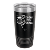 Queen of the Green Woman Golf 4 - Laser Engraved Stainless Steel Drinkware - 1675 -