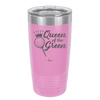 Queen of the Green Woman Golf 4 - Laser Engraved Stainless Steel Drinkware - 1675 -