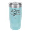 Queen of the Green Woman Golf 4 - Laser Engraved Stainless Steel Drinkware - 1675 -